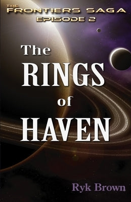 Ep.#2 - "The Rings of Haven": The Frontiers Saga Other Createspace Independent Publishing Platform