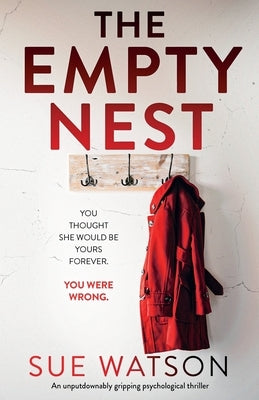 The Empty Nest: An unputdownably gripping psychological thriller by Watson, Sue