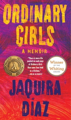 Ordinary Girls: A Memoir by Díaz, Jaquira
