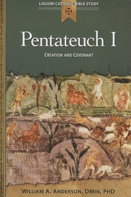 Pentateuch I: Creation and Covenant Paperback Liguori Publications