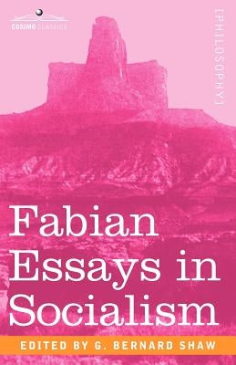 Fabian Essays in Socialism Paperback Cosimo Classics