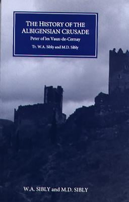 The History of the Albigensian Crusade: Peter of Les Vaux-De-Cernay's `Historia Albigensis' Paperback Boydell Press