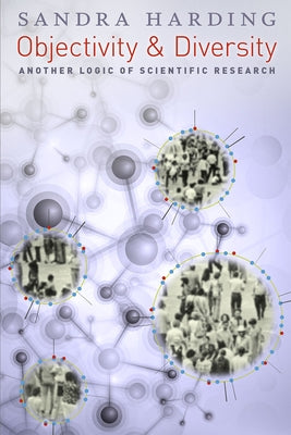 Objectivity and Diversity: Another Logic of Scientific Research Paperback University of Chicago Press