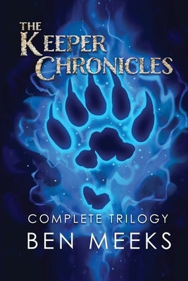 The Keeper Chronicles: Complete Trilogy by Meeks, Ben