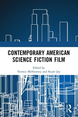 Contemporary American Science Fiction Film by McSweeney, Terence