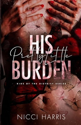 His Pretty Little Burden: An Age Gap Mafia Romance by Harris, Nicci