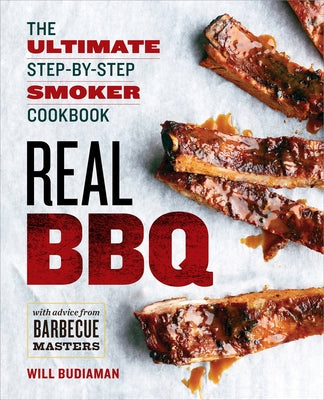 Real BBQ: The Ultimate Step-By-Step Smoker Cookbook Paperback Rockridge Press