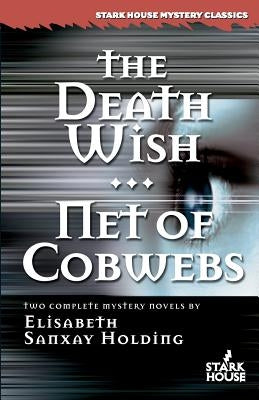 The Death Wish/Net of Cobwebs Paperback Stark House Press