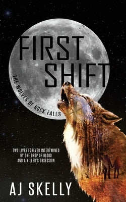 First Shift by Skelly, Aj