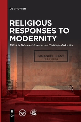 Religious Responses to Modernity by Friedmann, Yohanan