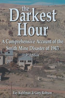 The Darkest Hour: A Comprehensive Account of the Smith Mine Disaster of 1943 Paperback Proseyr Publishing