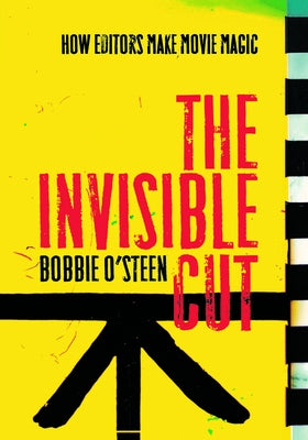 The Invisible Cut: How Editors Make Movie Magic Paperback Michael Wiese Productions