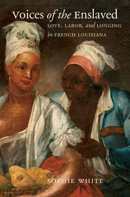Paperback book titled "Voices of the Enslaved" with a dark cover featuring historical imagery related to French Louisiana history.
