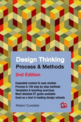 Design Thinking Process & Methods Manual 2nd Edition by Curedale, Robert