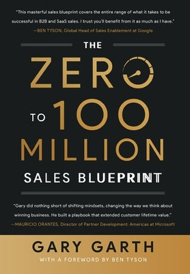 The Zero to 100 Million Sales Blueprint by Garth, Gary