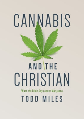 Cannabis and the Christian: What the Bible Says about Marijuana Paperback B&H Books