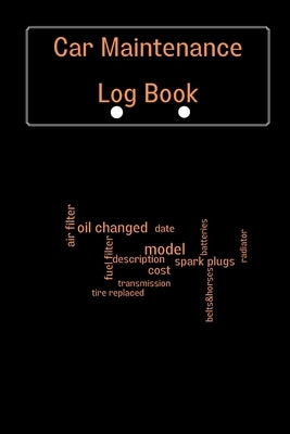 Car Maintenance Log Book: Complete Vehicle Maintenance Log Book, Car Repair Journal, Oil Change Log Book, Vehicle and Automobile Service, Engine by Onetiu, Lev