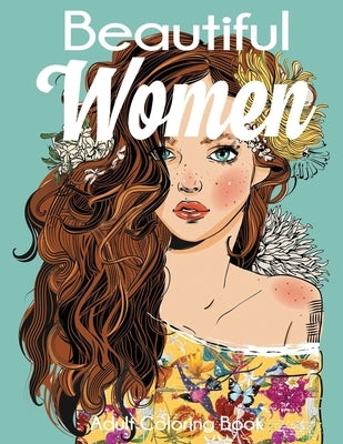 Beautiful Women Adult Coloring Book by Dylanna Press