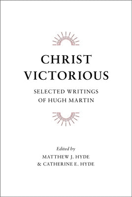 Christ Victorious by Martin, Hugh