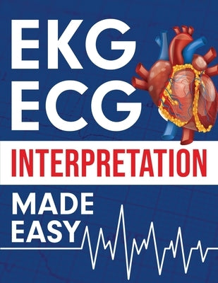 EKG ECG Interpretation Made Easy Paperback Nedu LLC