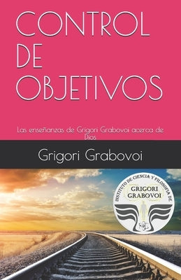 Las enseñanzas de Grigori Grabovoi acerca de Dios: Control de Objetivos by Roman, Gema