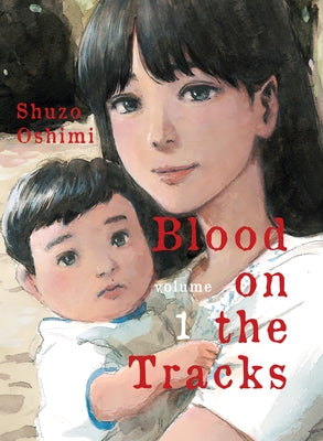 Blood on the Tracks, Volume 1 by Oshimi, Shuzo