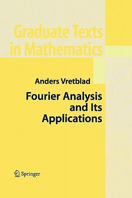 Fourier Analysis and Its Applications by Vretblad, Anders