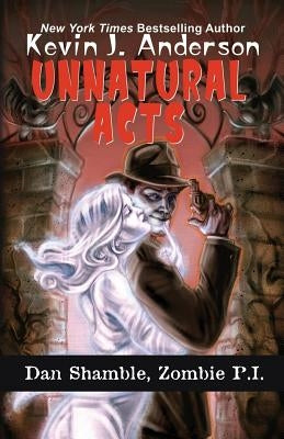 Unnatural Acts by Anderson, Kevin J.