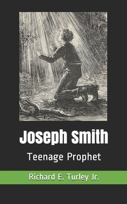 Joseph Smith: Teenage Prophet Paperback Independently Published