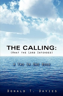 THE CALLING (What the Lord Intended) Paperback Xulon Press