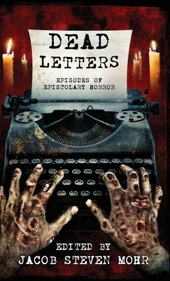 Dead Letters: Episodes of Epistolary Horror by Files, Gemma