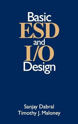 Basic Esd and I/O Design by Dabral, Sanjay