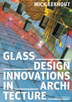 Glass Design Innovations in Architecture Paperback Nai010 Publishers