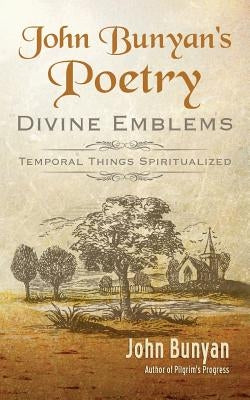 John Bunyan's Poetry: Divine Emblems Paperback Aneko Press