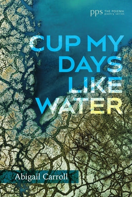 Cup My Days Like Water Paperback Cascade Books