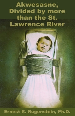 Akwesasne: Divided by more than the St. Lawrence River Paperback Fiction4all
