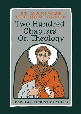 Two Hundred Chapters On Theology: St. Maximus the Confessor Paperback St. Vladimir's Seminary Press