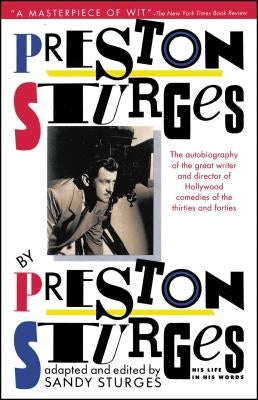 Preston Sturges by Preston Sturges: His Life in His Words by Sturges, Preston