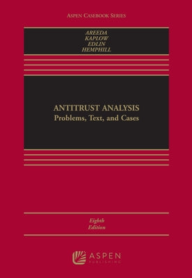 Antitrust Analysis: Problems, Text, and Cases by Areeda, Phillip