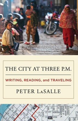 The City at Three P.M.: Writing, Reading, and Traveling Paperback Dzanc Books