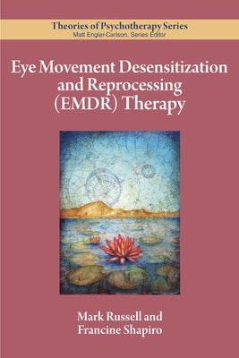 Eye Movement Desensitization and Reprocessing (Emdr) Therapy Paperback American Psychological Association (APA)