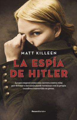 La Espía de Hitler/ Devil Darling Spy by Kileen, Matt