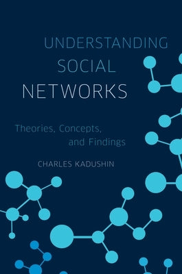 Understanding Social Networks: Theories, Concepts, and Findings Paperback Oxford University Press, USA