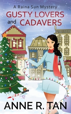 Gusty Lovers and Cadavers: A Raina Sun Mystery Paperback Rusty Chicken Books