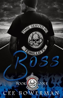 Boss: Time Served MC Book 1 Paperback Independently Published