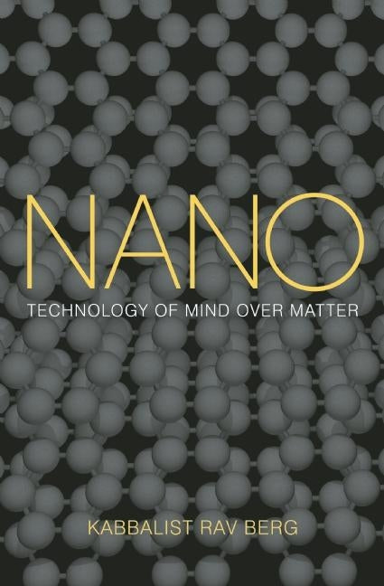 Nano: Technology of Mind over Matter Paperback Kabbalah Centre International