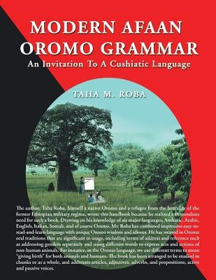 Modern Afaan Oromo Grammar: An Invitation To A Cushiatic Language by Roba, Taha M.