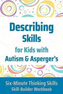 Describing Skills for Kids with Autism & Asperger's Paperback Happy Frog Press