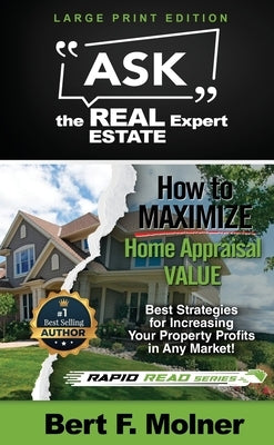 How to MAXIMIZE Your Home Appraisal Value - Ask the Real Estate Expert by Molner, Bert F.