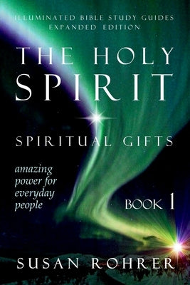 The Holy Spirit - Spiritual Gifts: Amazing Power for Everyday People Paperback Createspace Independent Publishing Platform